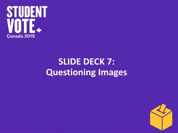 Slide Deck 7: Questioning Images