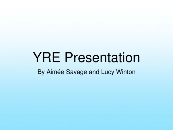 YRE Presentation