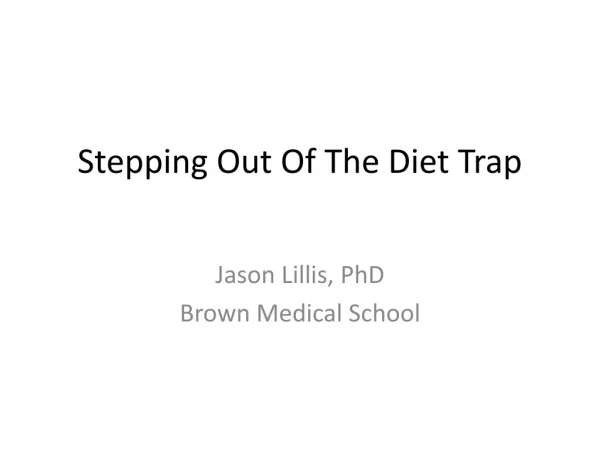 Stepping Out Of The Diet Trap