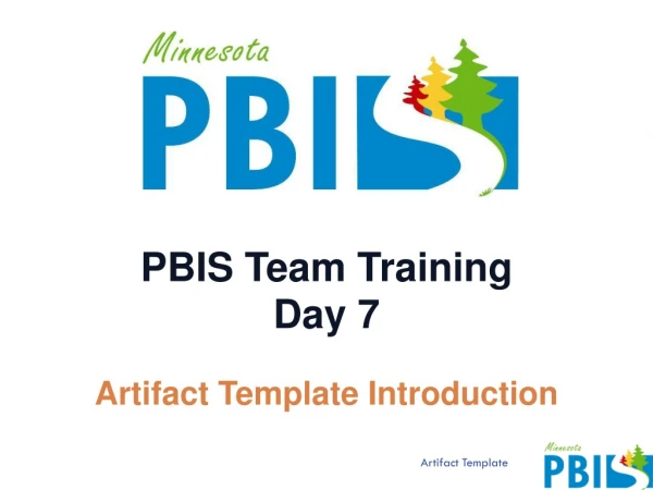 PBIS Team Training Day 7 Artifact Template Introduction