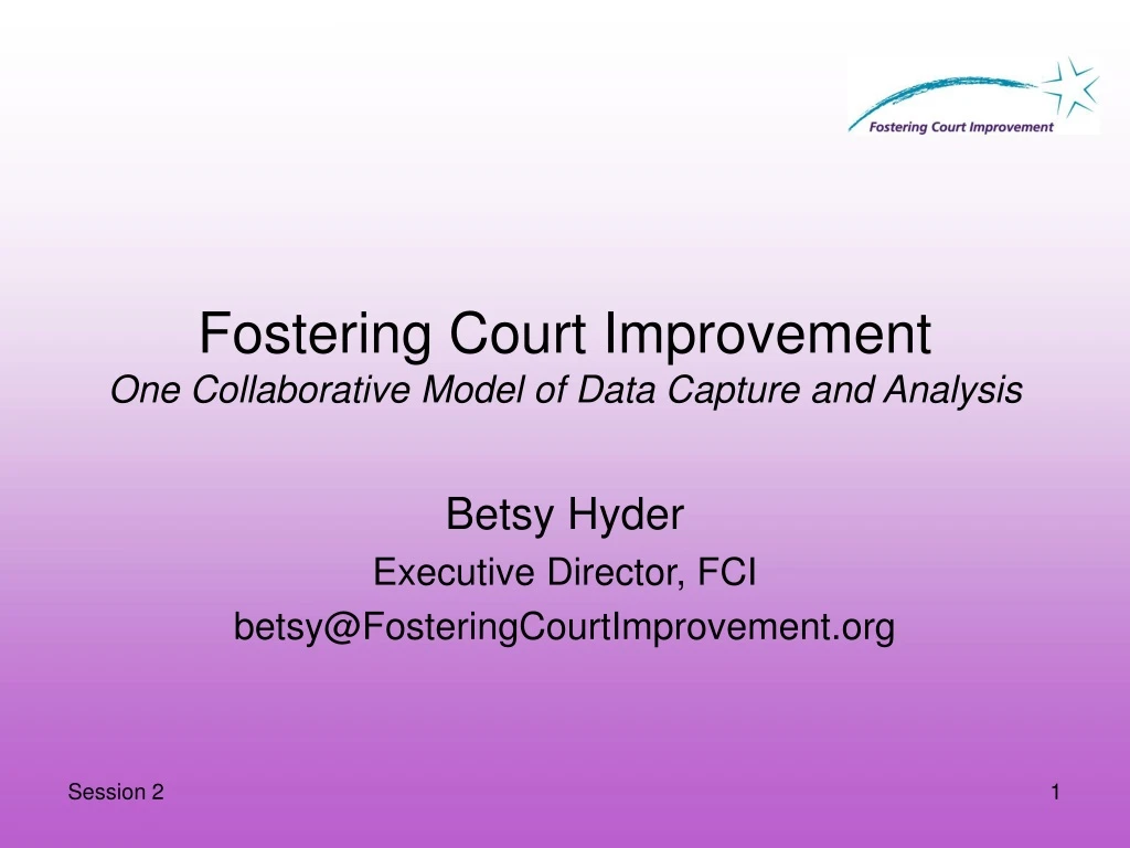 fostering court improvement one collaborative model of data capture and analysis