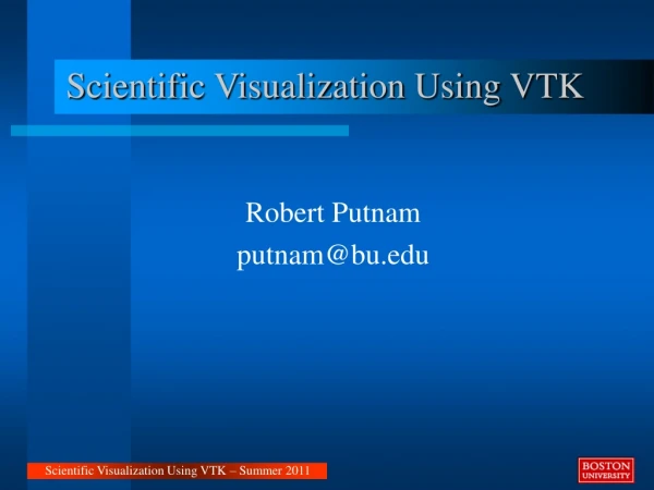 Scientific Visualization Using VTK