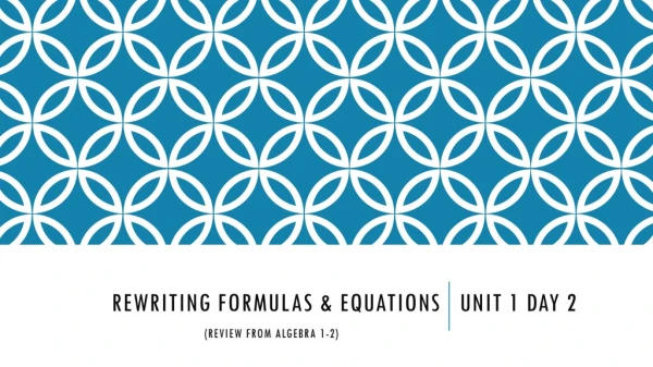 rewriting formulas &amp; equations Unit 1 Day 2