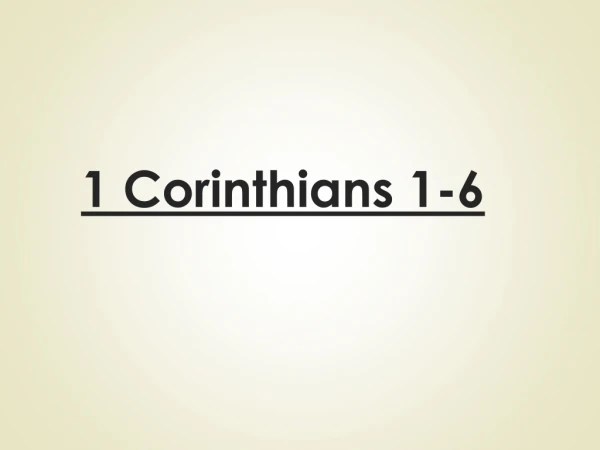 1 Corinthians 1-6