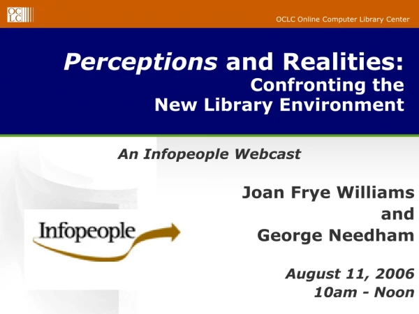 Perceptions and Realities: Confronting the New Library Environment