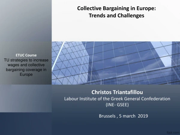 Christos Triantafillou Labour Institute of the Greek General Confederation (INE- GSEE)