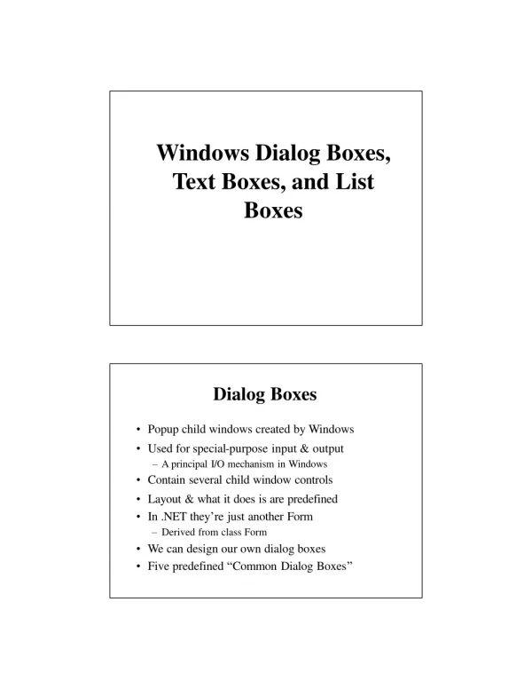 Dialo g Boxes • Popu p chil d window s create d b y Windows