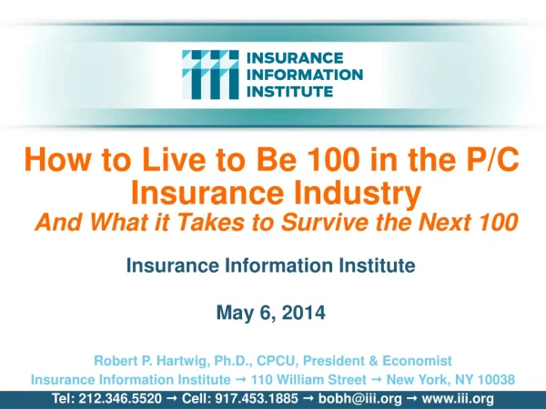 How to Live to Be 100 in the P/C Insurance Industry And What it Takes to Survive the Next 100