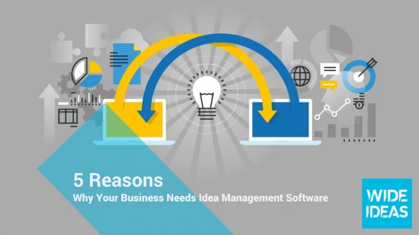 5 Reasons Why Your Business Needs Idea Management Software