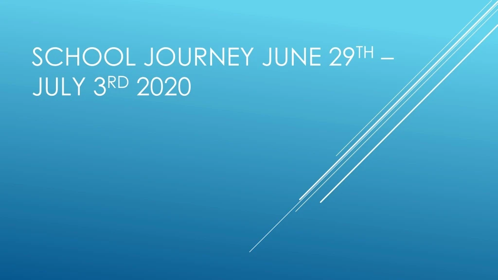school journey june 29 th july 3 rd 2020