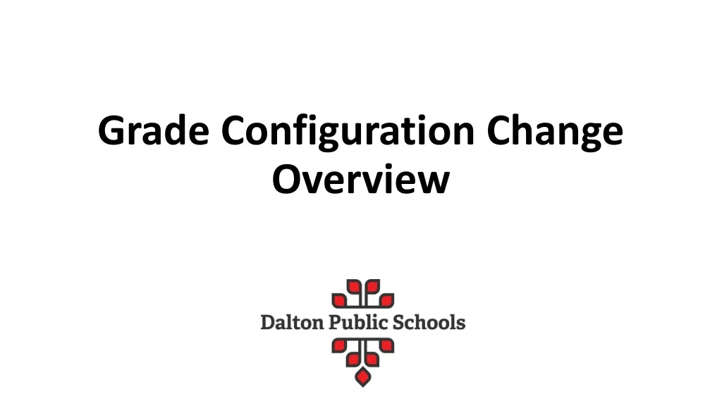 grade configuration change overview