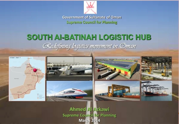 SOUTH Al-BATINAH LOGISTIC HUB Redefining logistics movement in Oman