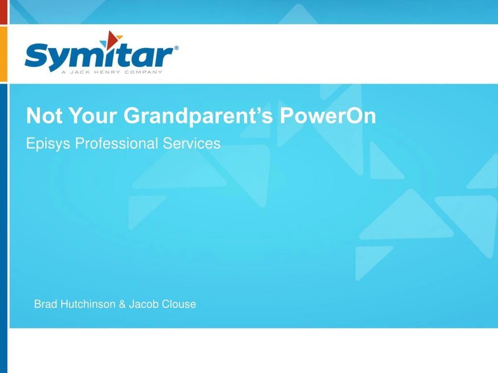 not your grandparent s poweron