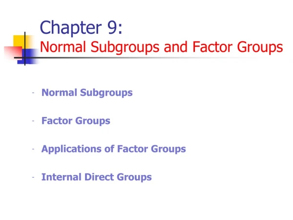 Chapter 9: Normal Subgroups and Factor Groups