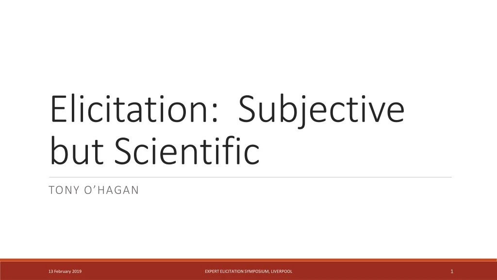 elicitation subjective but scientific