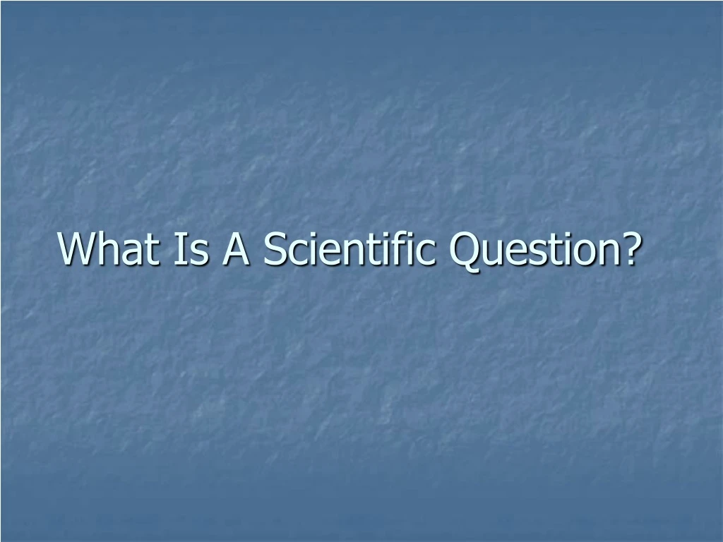 what is a scientific question