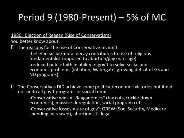 Period 9 (1980-Present) – 5% of MC