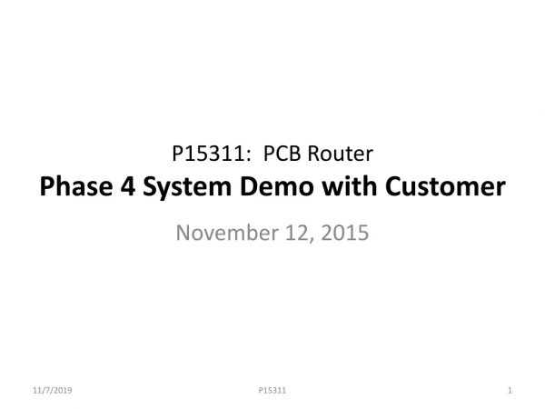 P15311: PCB Router Phase 4 System Demo with Customer