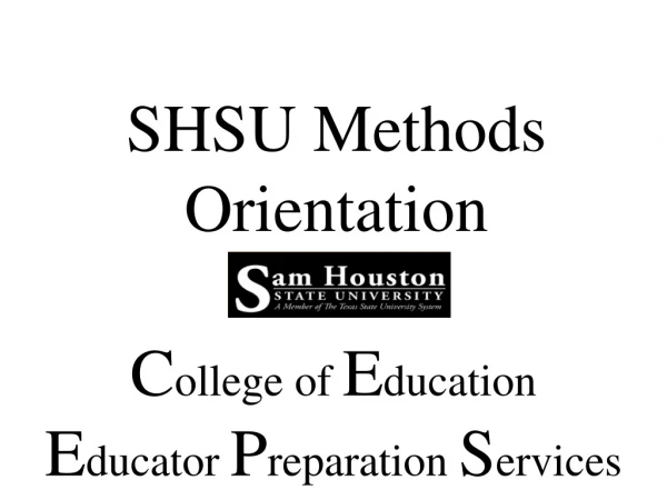 SHSU Methods Orientation