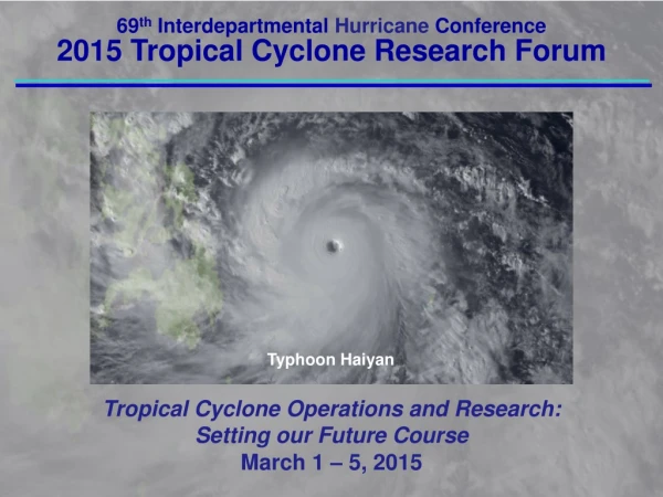 Tropical Cyclone Operations and Research: Setting our Future Course