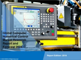 Computer Numerical Control Market Size, Share, Trends, Growth & Forecast to 2019-2024 - slide 1