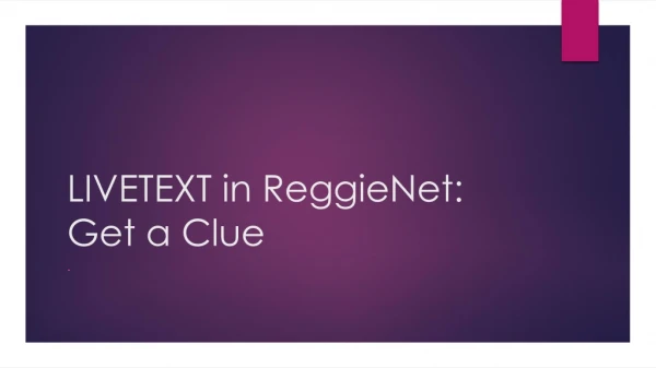 LIVETEXT in ReggieNet : Get a Clue