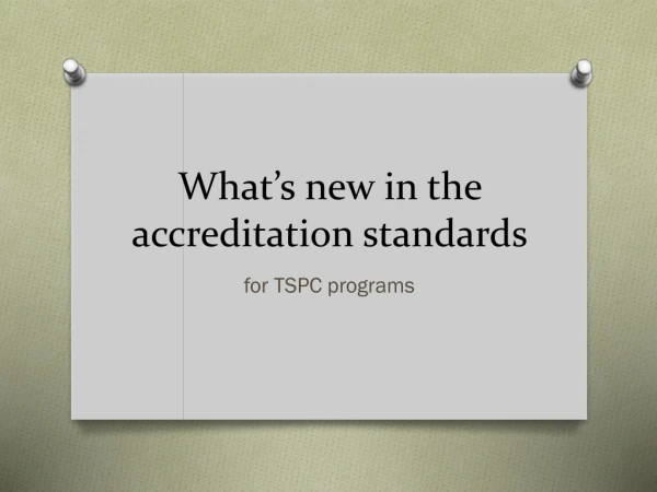 What’s new in the accreditation standards