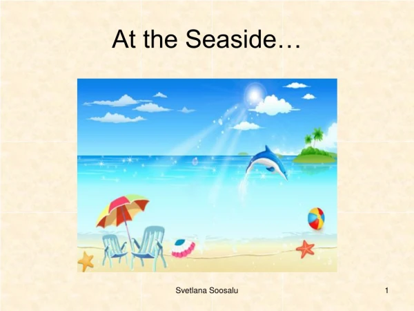 At the Seaside…