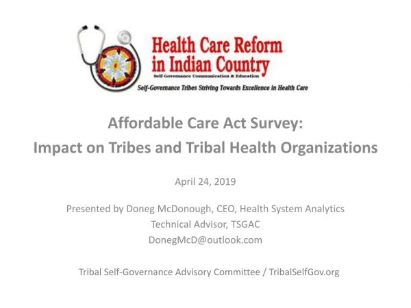 Affordable Care Act Survey: Impact on Tribes and Tribal Health Organizations April 24, 2019