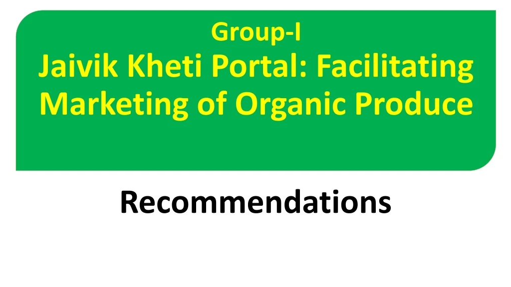 group i jaivik kheti portal facilitating marketing of organic produce