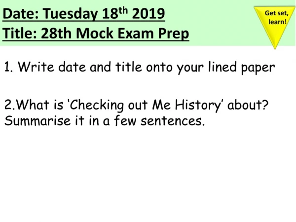 Date: Tuesday 18 th 2019 Title: 28th Mock Exam Prep