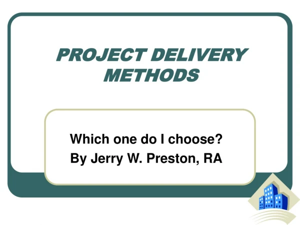 PROJECT DELIVERY METHODS