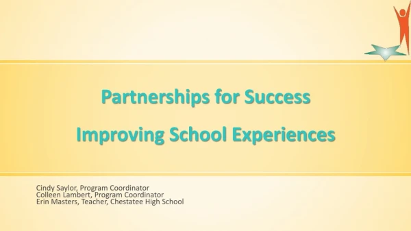 Partnerships for Success Improving School Experiences