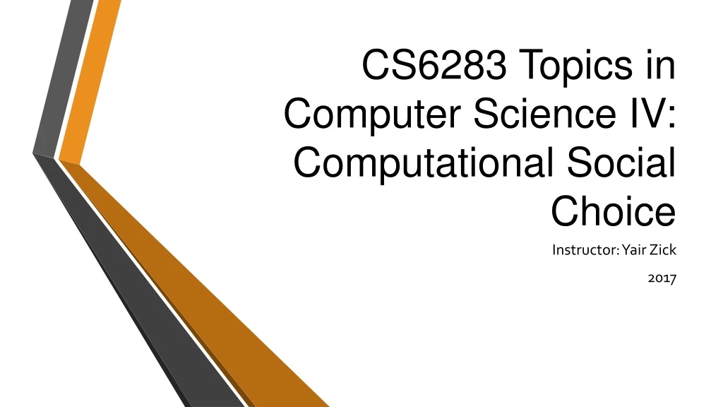 cs6283 topics in computer science iv computational social choice