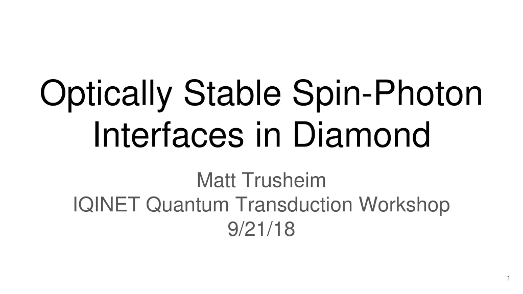 optically stable spin photon interfaces in diamond