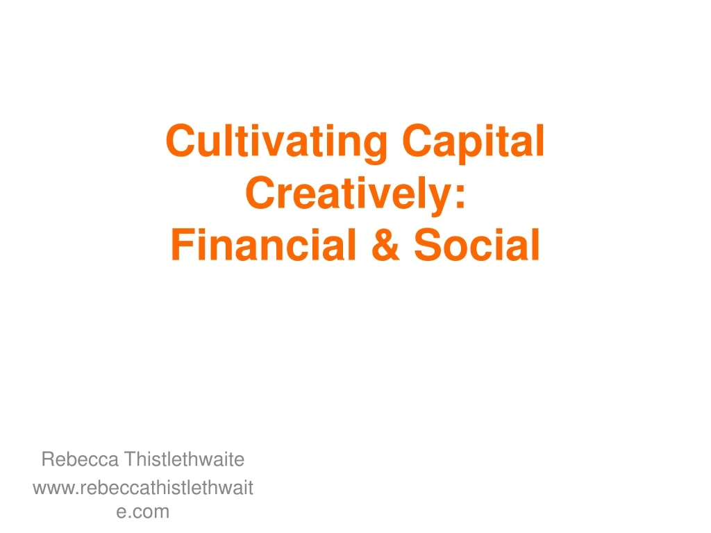 cultivating capital creatively financial social