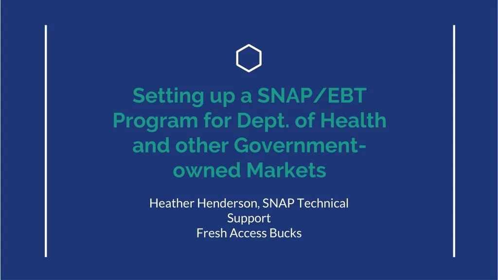 setting up a snap ebt program for dept of health and other government owned markets