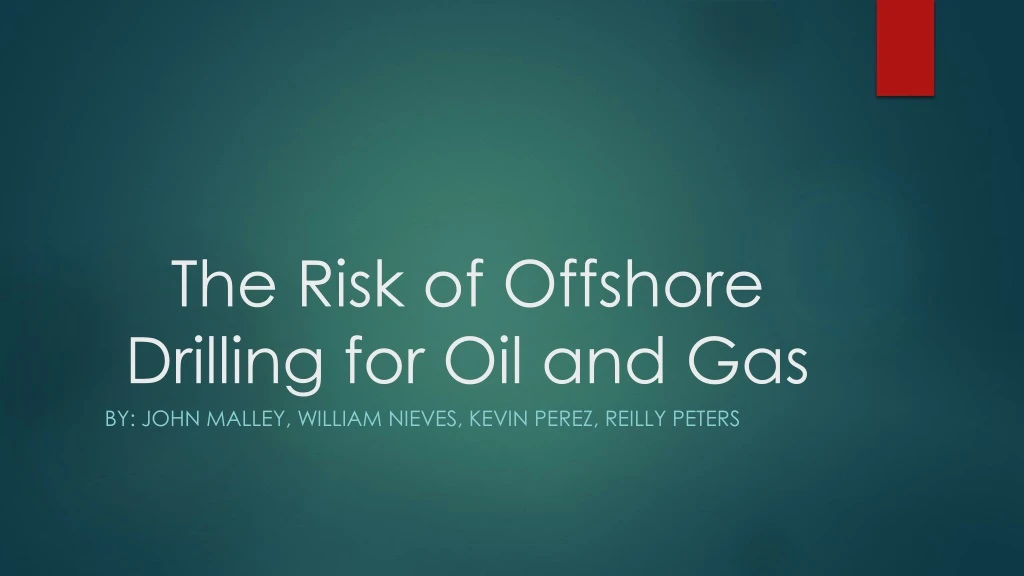 the risk of offshore drilling for oil and gas