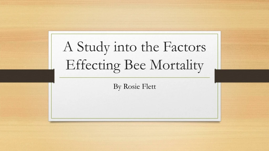 a study into the factors effecting bee mortality