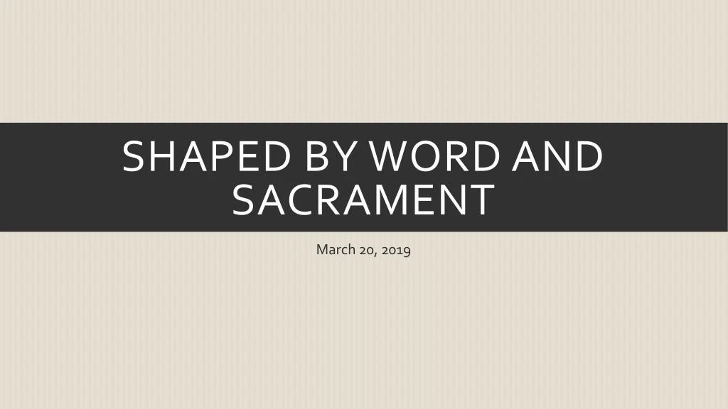 shaped by word and sacrament