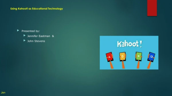 Using Kahoot! as Educational Technology