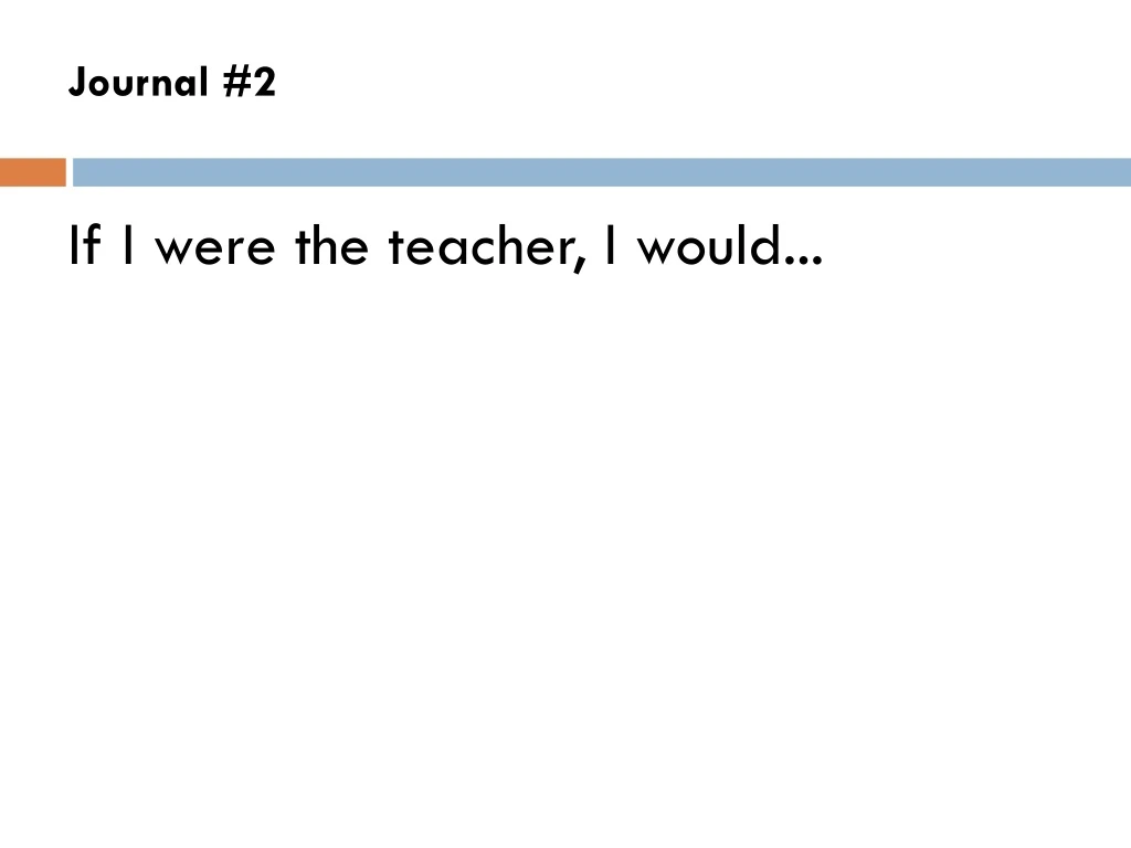journal 2 if i were the teacher i would