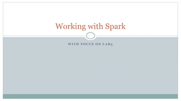 Working with Spark