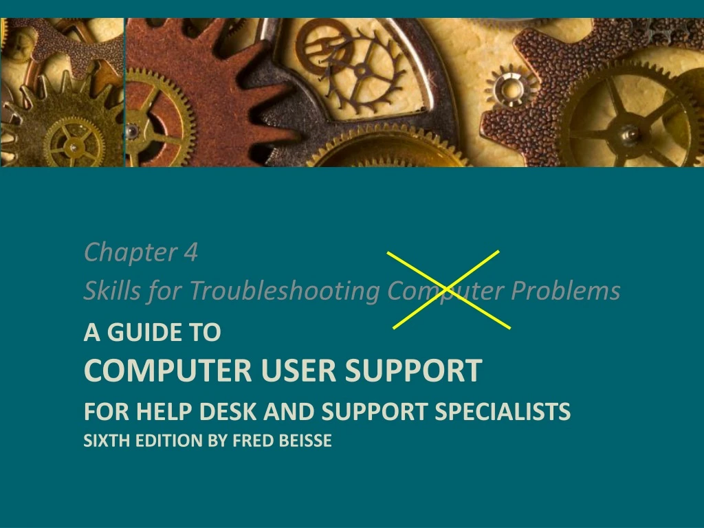 a guide to computer user support for help desk and support specialists sixth edition by fred beisse