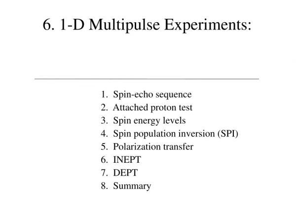 6. 1-D Multipulse Experiments: