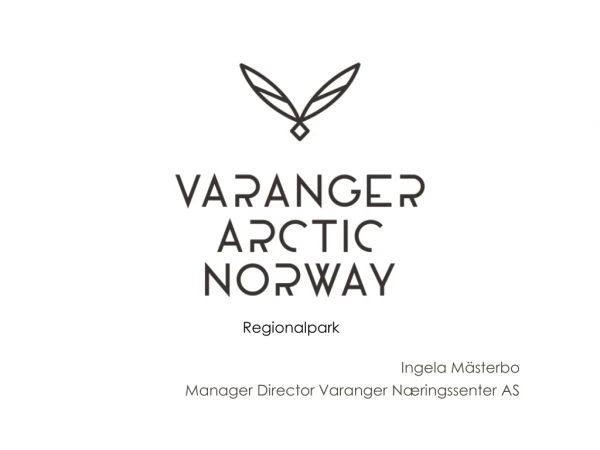 Ingela Mästerbo Manager Director Varanger Næringssenter AS
