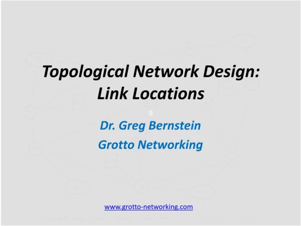 Topological Network Design: Link Locations