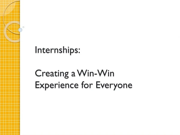 Internships: Creating a Win-Win Experience for Everyone