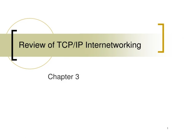 Review of TCP/IP Internetworking