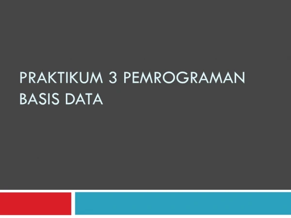PRAKTIKUM 3 PEMROGRAMAN BASIS DATA